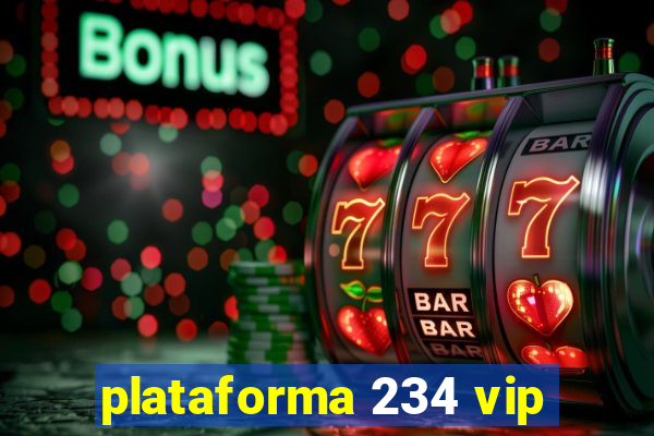plataforma 234 vip